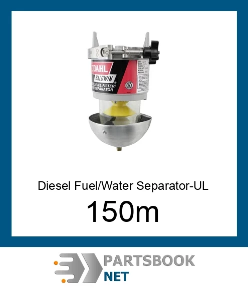 150-M Diesel Fuel/Water Separator-UL Listed. Meets U.S. Coast Guard requirements
